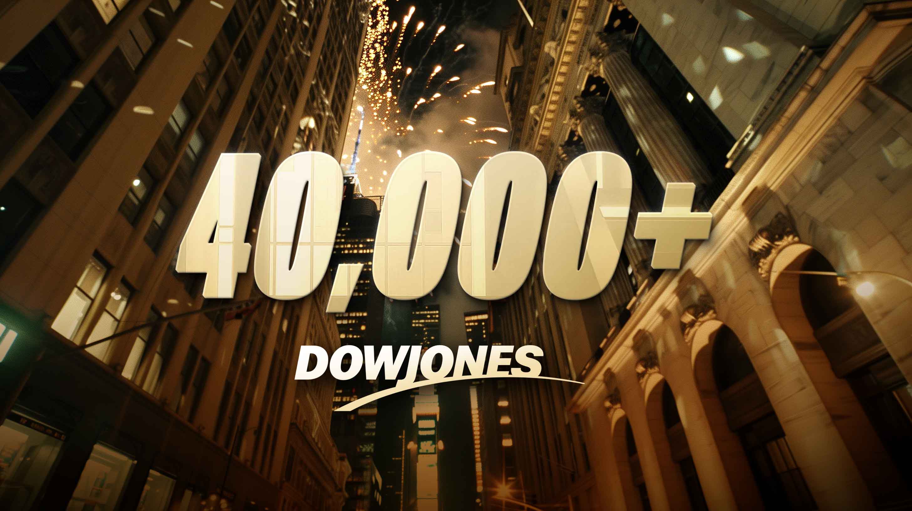 घोषणा—डॉव जोन्स इंडस्ट्रियल एवरेज 40,000+ हिट